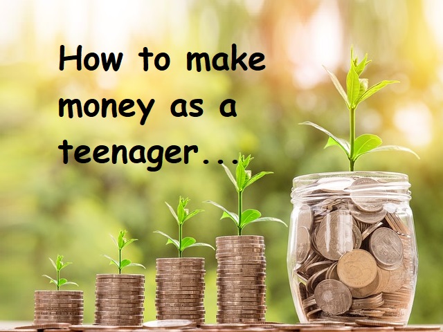 How to make money as a teenager