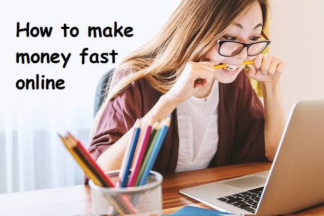 How to make money fast online