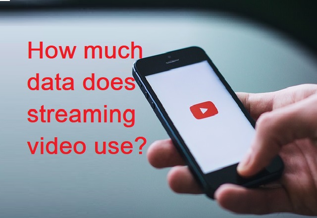 How much data does streaming video use