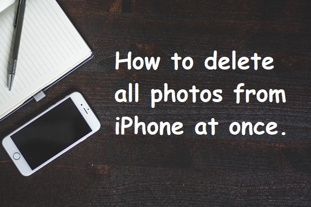 How to delete all photos from iPhone