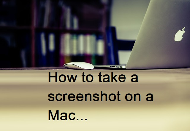 How to take a screenshot on a Mac...