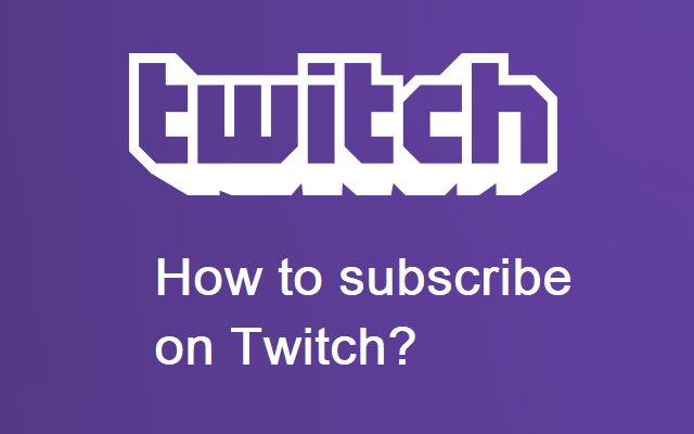 How to subscribe on Twitch