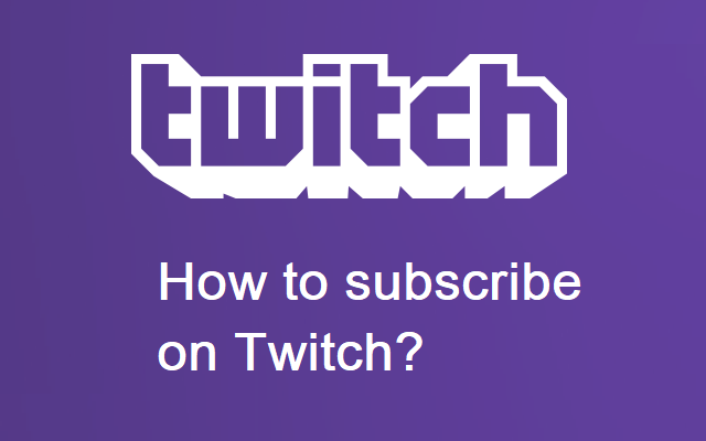 How To Subscribe On Twitch Simple Steps Vbtcafe