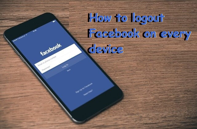 How To Facebook Logout On Every Device Easy Methods
