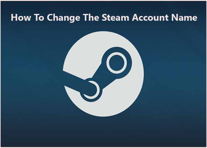 How To Change The Steam Account Name