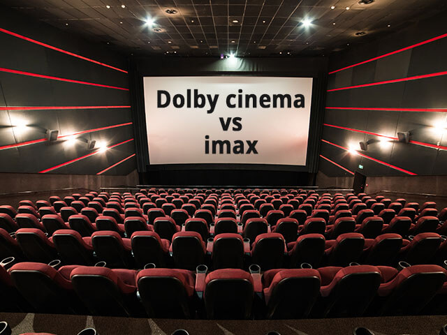 Dolby Cinema vs Imax