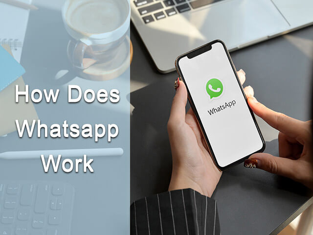 How does Whatsapp work