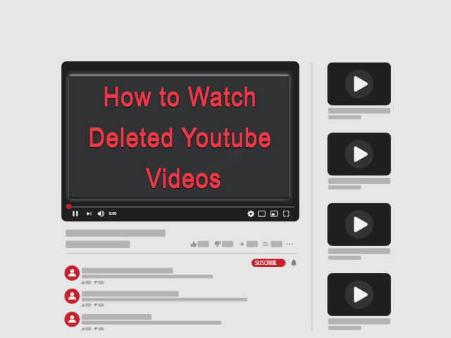 How to watch deleted youtube videos