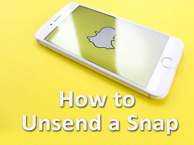 How to Unsend a Snap