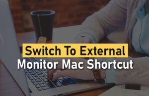 Switch To External Monitor Mac Shortcut