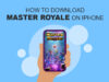How to download Master Royale on iPhone?