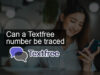 Can a Textfree number be traced?