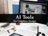 Best AI Tools for Graphic Designers