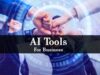 Best AI Tools For Business