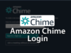 How to Login Amazon Chime?