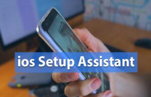 iOS Setup Assistant: Step-by-Step Explanation