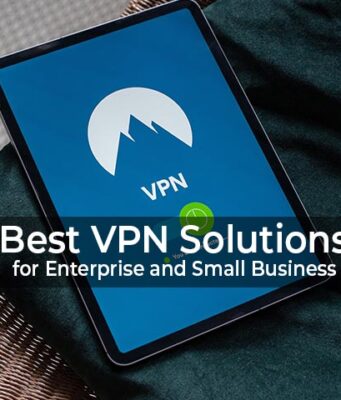 Best VPN Solutions for Enterprise and Small Business