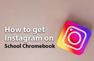 How to get Instagram on school Chromebook