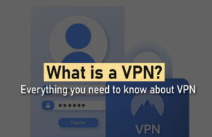 What is a VPN? Everything you need to know about VPN