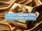 How to Say Thank You For An Unexpected Gift